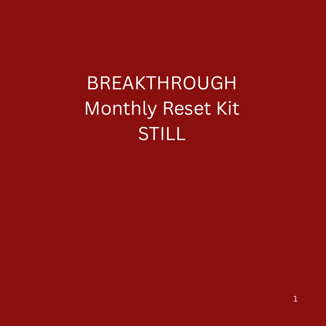 STILL - Breakthrough Monthly Reset Kit (Digital Download)